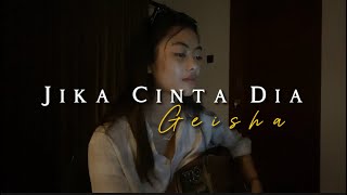 Jika Cinta Dia - Geisha//Cover by Eva Pradila