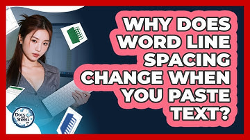 Why Does Word Line Spacing Change When You Paste Text? - Docs and Sheets Pro