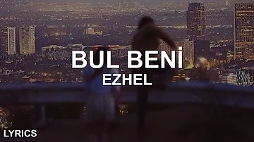 Ezhel Bul Beni Sözleri Lyrics 