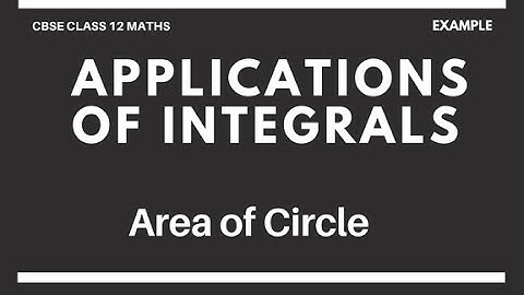 Applications of Integrals | Area of Circle