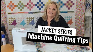 Quilted Jacket Series: Machine Quilting Tips