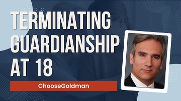 Does Guardianship Terminate When the Child Turns 18 - ChooseGoldman.com