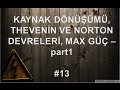 Kaynak Dn?m, Thevenin ve Norton Devreleri, Max. G - part1 - #13