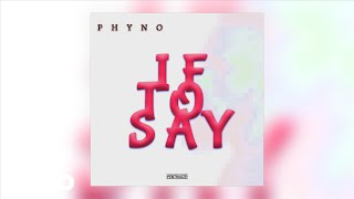 Phyno - If to Say (Audio Video)