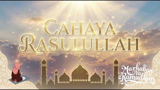 Cahaya Rasullullah 🌙 Sholawat Merdu Penuh Cinta Nabi