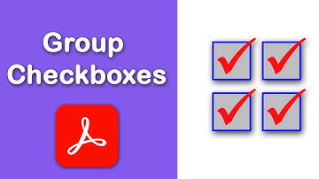How to group checkboxes in fillable pdf form using Adobe Acrobat Pro DC
