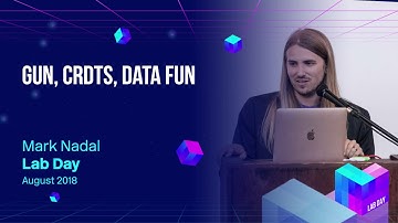 Lab Day 2018 // Gun, CRDTs, Data fun - Mark Nadal