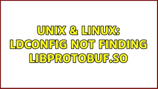 Unix & Linux: ldconfig not finding libprotobuf.so