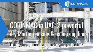 CORINMAC in UAE: 2 Powerful Dry Mortar Packing & Palletizing Lines Delivered!