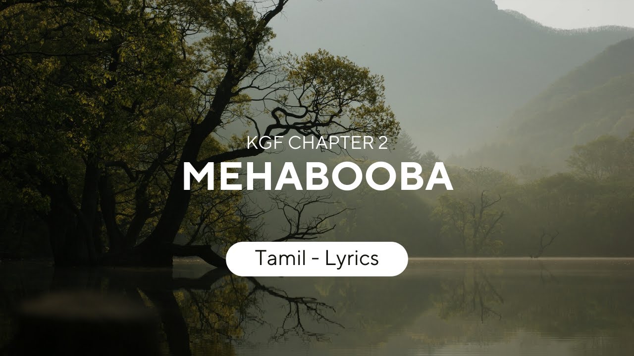 Mehabooba Song (Tamil) Lyrics KGF chapter 2 YouTube