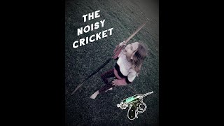 The "Noisy Cricket"