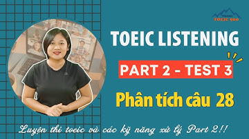 V2.75🔴 Luyện thi toeic mỗi ngày - Toeic listening test 3 - part 2 - Thaki toeic 900 - Đáp án câu 28