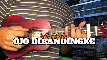 OJO DIBANDINGKE | ABAH LALA - ( Cover ukulele senar 4 by Norman