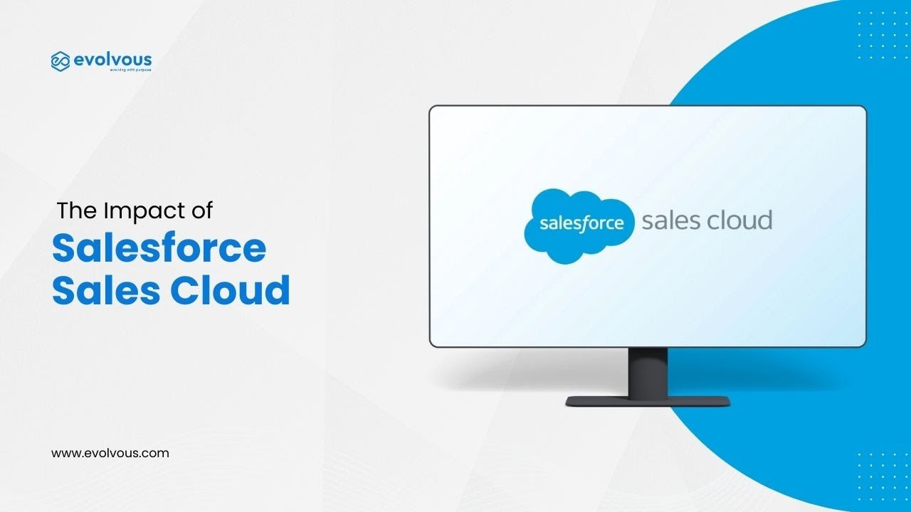How Salesforce Sales Cloud Impacts Sales Success | Evolvous 