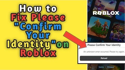 How to Fix “Please Confirm Your Identity” on Roblox | An Unknown Error Occurred Please Try Again