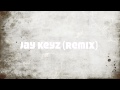 Jay keyz remix