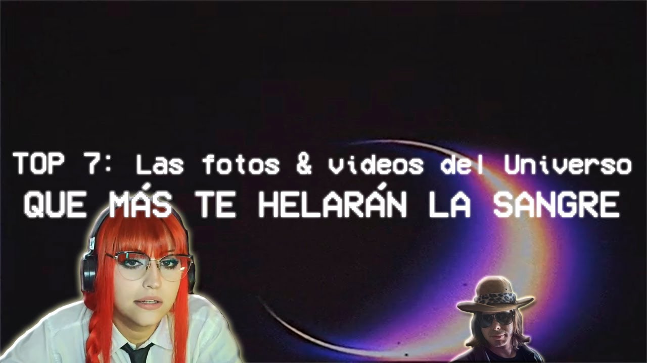TOP 7: Las fotos & videos del Universo que más te helarán LA SANGR3 | reacción a DROSS