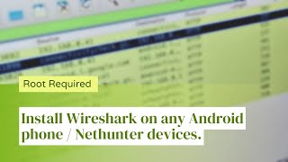 How To Install Wireshark On Any Android Phone || ROOT REQUIRED