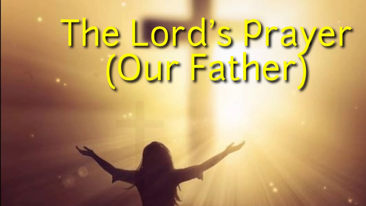 The Lord's Prayer (Our Father) - YouTube