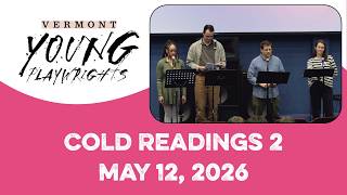 Vermont Young Playwrights' Festival Cold Readings Part 2, May 12, 2026