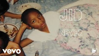 J.I.D - Never (Audio)