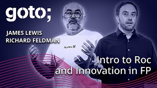 Intro to Roc & Innovation in Functional Programming • Richard Feldman & James Lewis • GOTO 2023