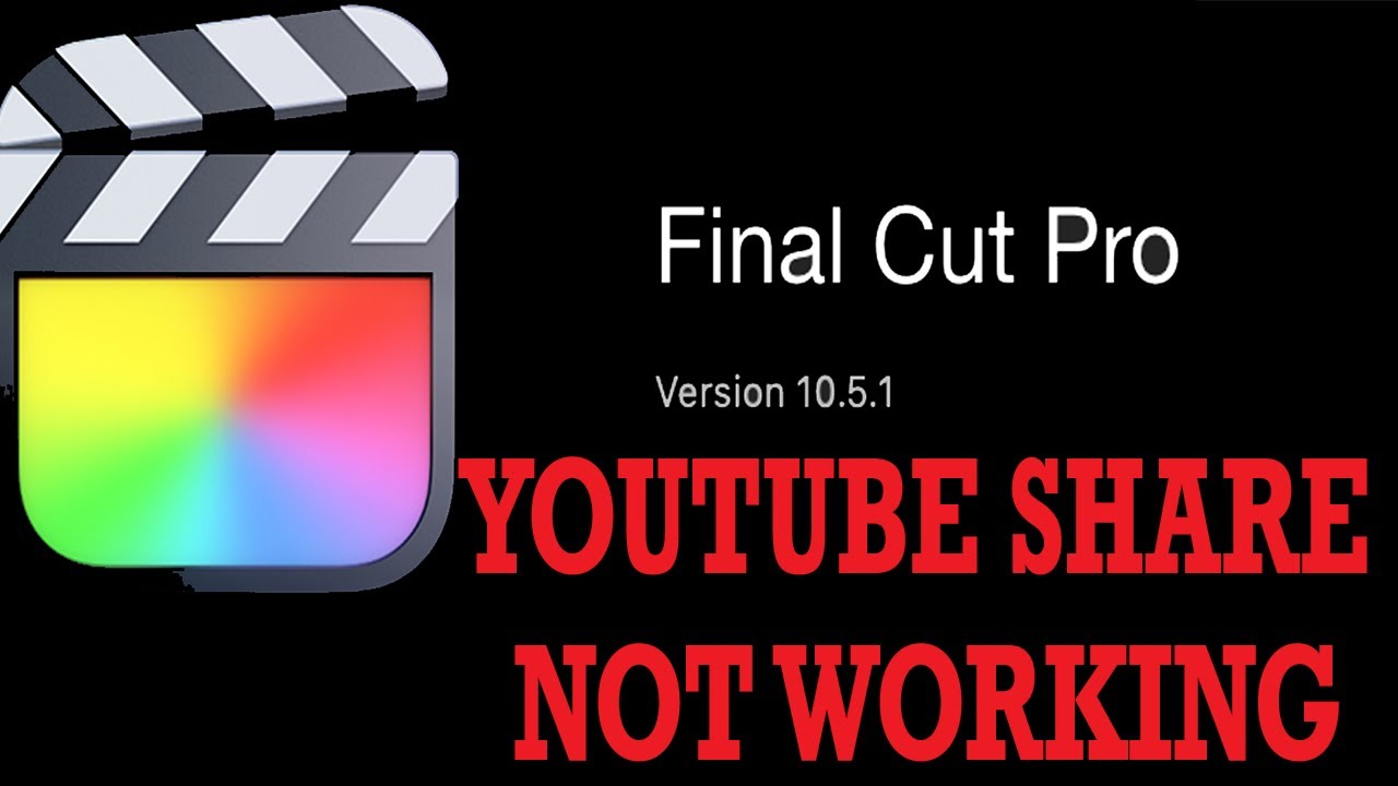 FCPX 10.5.1 export to YouTube share feature not working new update