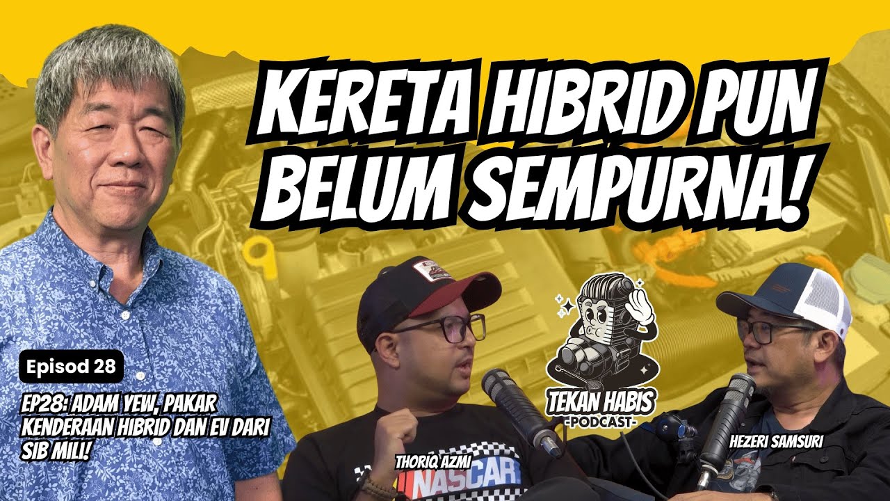 EP28: Adam Yew, Pakar Kenderaan Hibrid Dan EV dari SIB Mili!