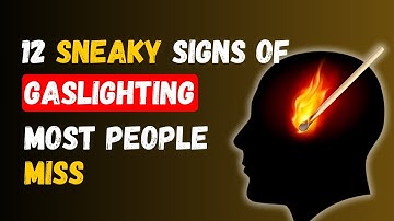 12 Sneaky Signs Of Gaslighting Most People Miss