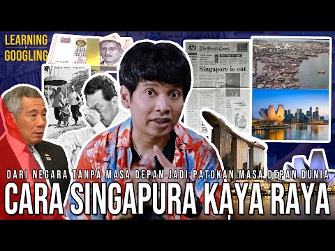 Gimana Cara Singapore Kaya Raya? Dulunya Miskin & Suram! Bapak Bangsa Menangis! | LearningByGoogling