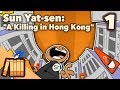 Sun Yat-sen - A Killing in Hong Kong - Extra History - #1