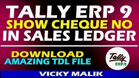 Tally TDL File | How to Show Cheque Number in Ledger | Tally Advance Feature | Tally Best TDL Files