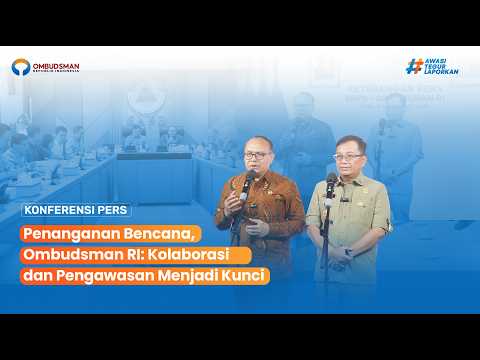 Ombudsman RI and BNPB Press Conference: "Disaster Relief Service Management in NTT and Sumatra"
