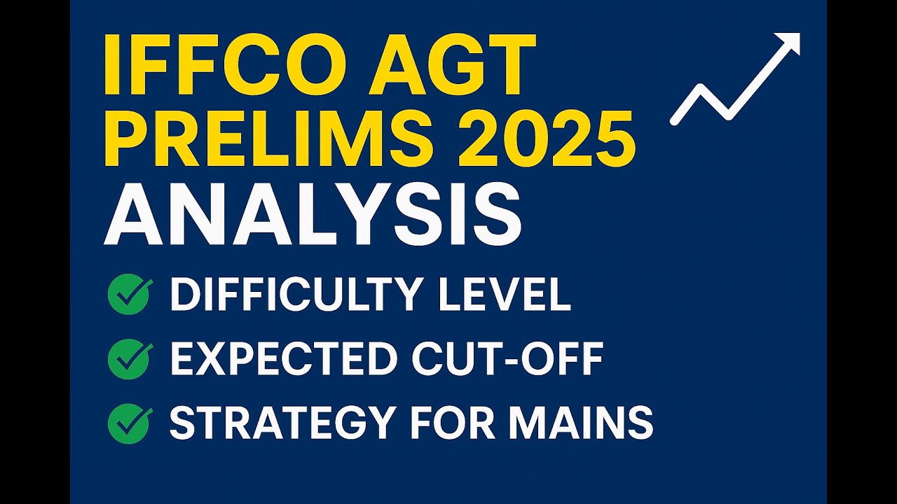IFFCO AGT Prelims 2025 Analysis 🔍 | Difficulty Level | Expected Cut-Off & Mains Strategy