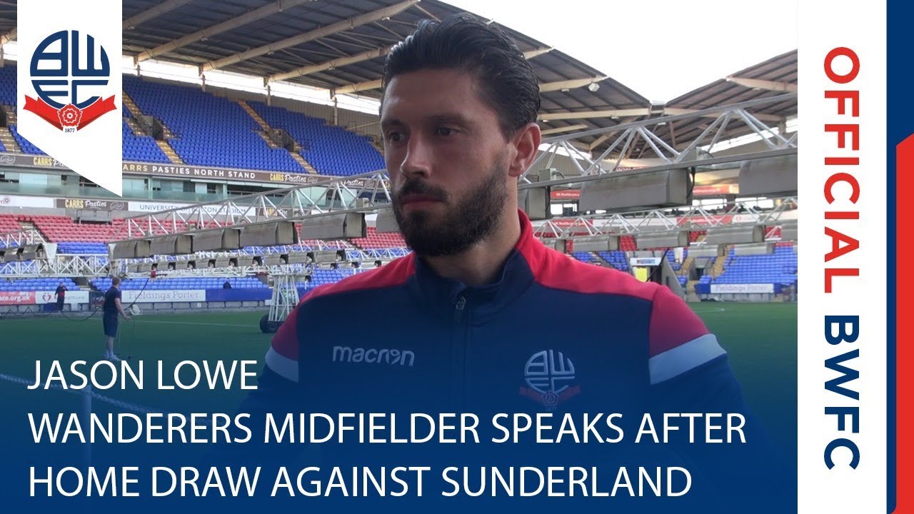 JASON LOWE | Wanderers midfielder speaks after home draw against Sunderland soccer mommy