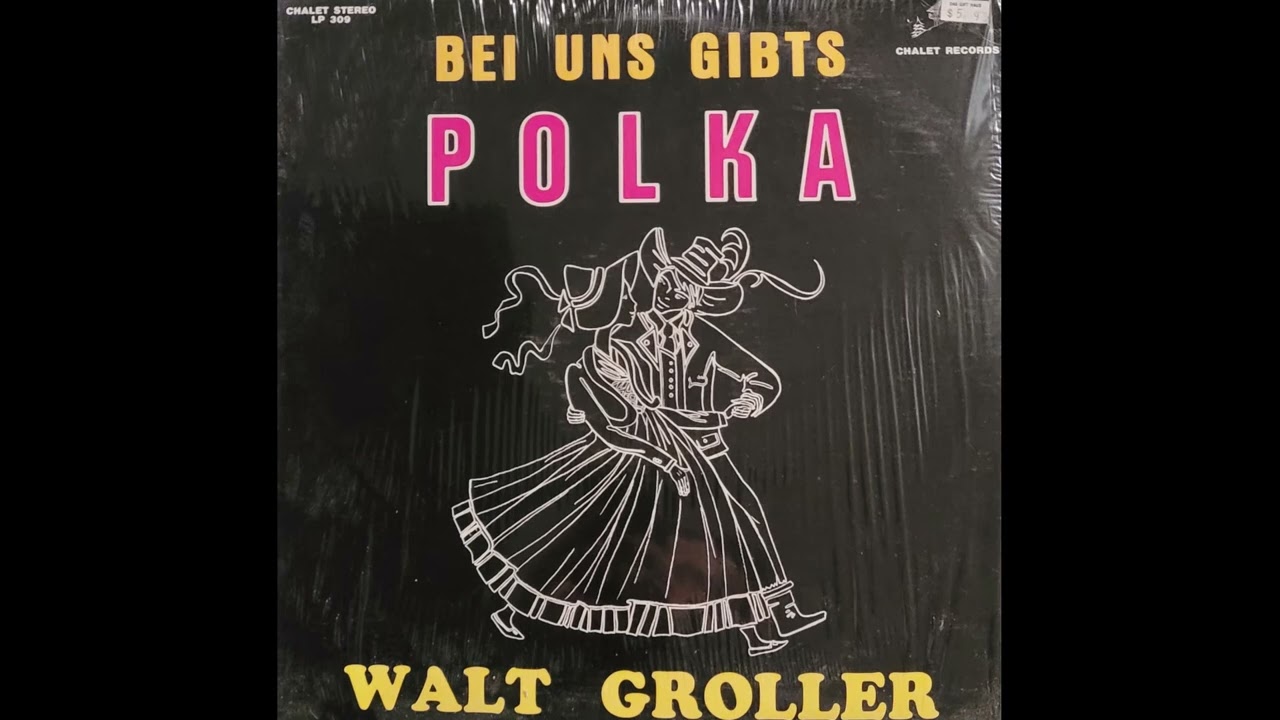 Walt Groller – Bei Uns Gibts Polka