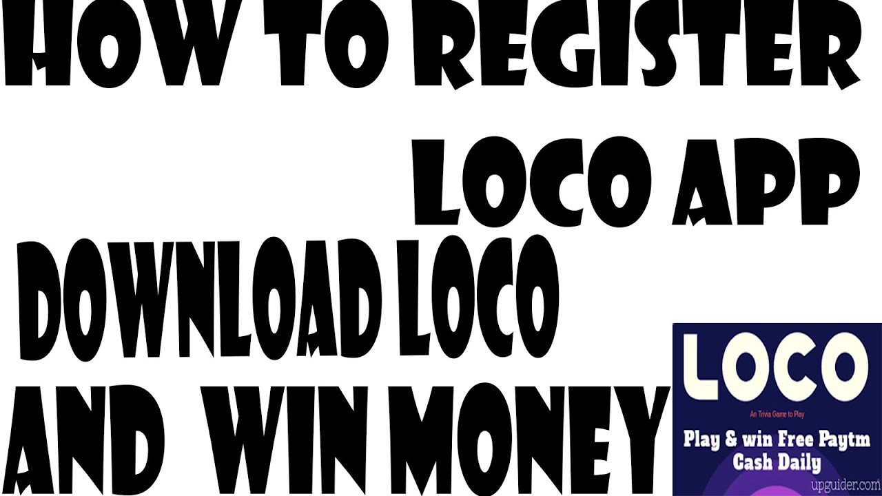 HOW TO REGISTER LOCO APP IN MOBILE (2018) DOWNLOAD LOCO APP WIN MONEY  ?locoappregisterkaisekarein