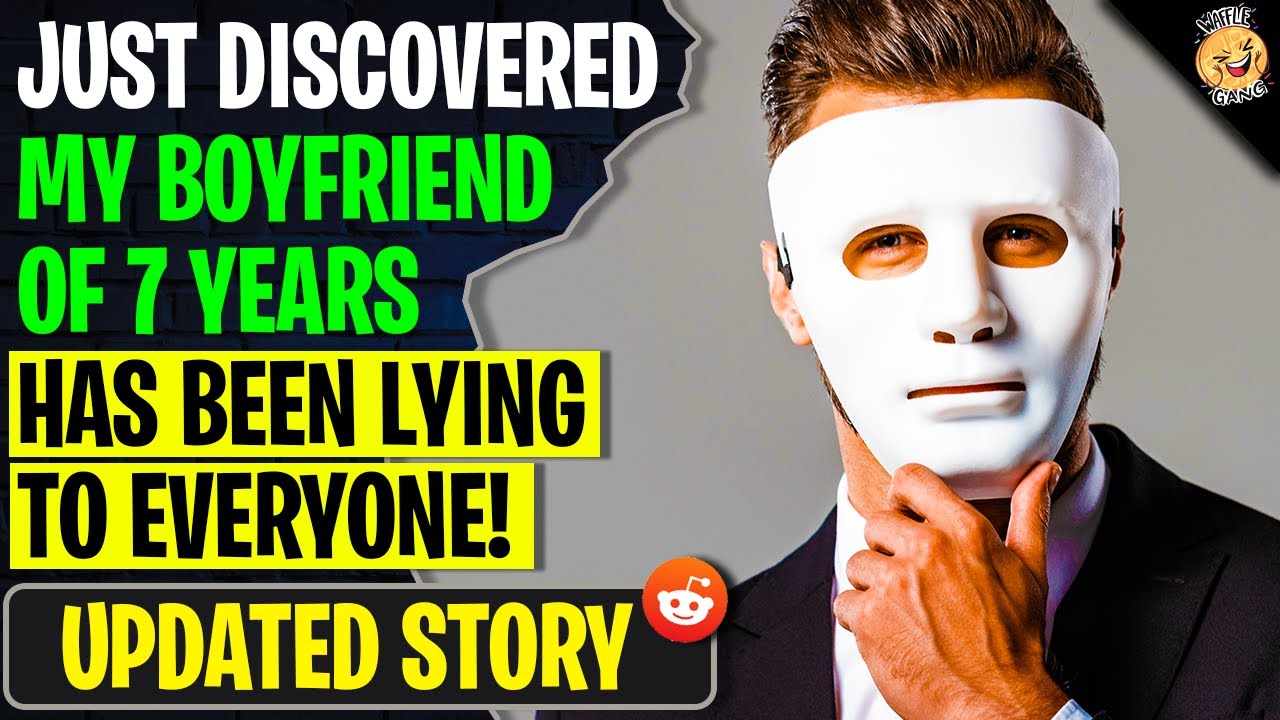 Just Discovered My Boyfriend Of 7 Years Has Been Lying To EVERYONE | Reading Reddit