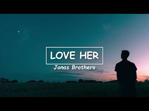 Jonas Brothers - Love Her (Lyrics)