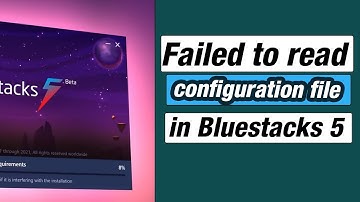 Fix failed to read configuration file bluestacks 5 || Fix bluestacks 5 installation error