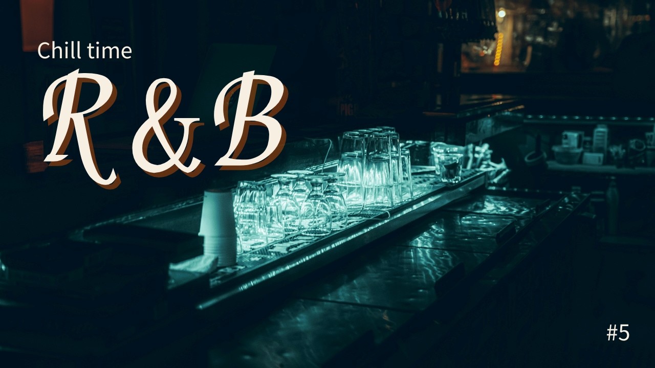 【作業用BGM】勉強×在宅ワークにR&B chill #5
