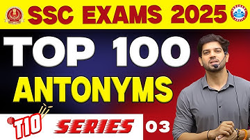 📚 SSC Exams 2025 | T - 10 Series | Top 100 Antonyms | Class - 01 | By Sanjeev Thakur Sir #ssccgl