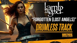 Lamb Of God - Forgotten (Lost Angels) (Drumless) NO DRUMS - High Quality