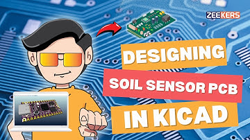 Designing a Soil Sensor PCB in KiCAD | Only 10 Minutes Step-by-Step Tutorial by Zeekers!