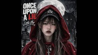 Little Ploy - Once Upon a Lie (Lyrics)