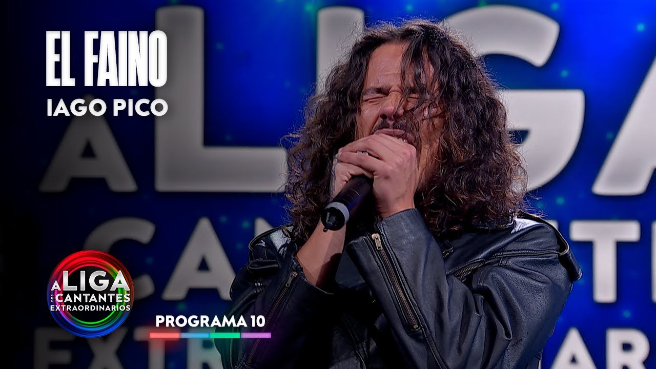 EL FAINO - Iago Pico | A LIGA DOS CANTANTES EXTRAORDINARIOS