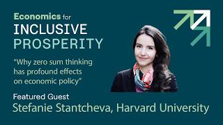Stefani Stantcheva: Why zero-sum thinking has profound effects on economic policy