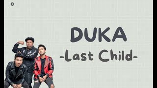 Duka - Last Child (Lirik) ~ Pada indahnya duka dalam kenangan kita