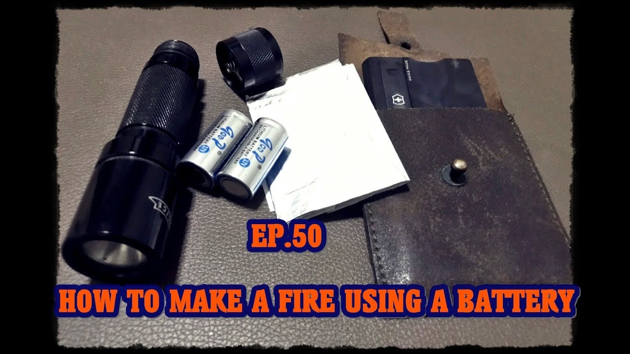 เทคนิคการจุดไฟด้วยถ่านไฟฉาย(แบตลิเธียม)ทักษะการเอาชีวิตรอด EP.50 HOW TO