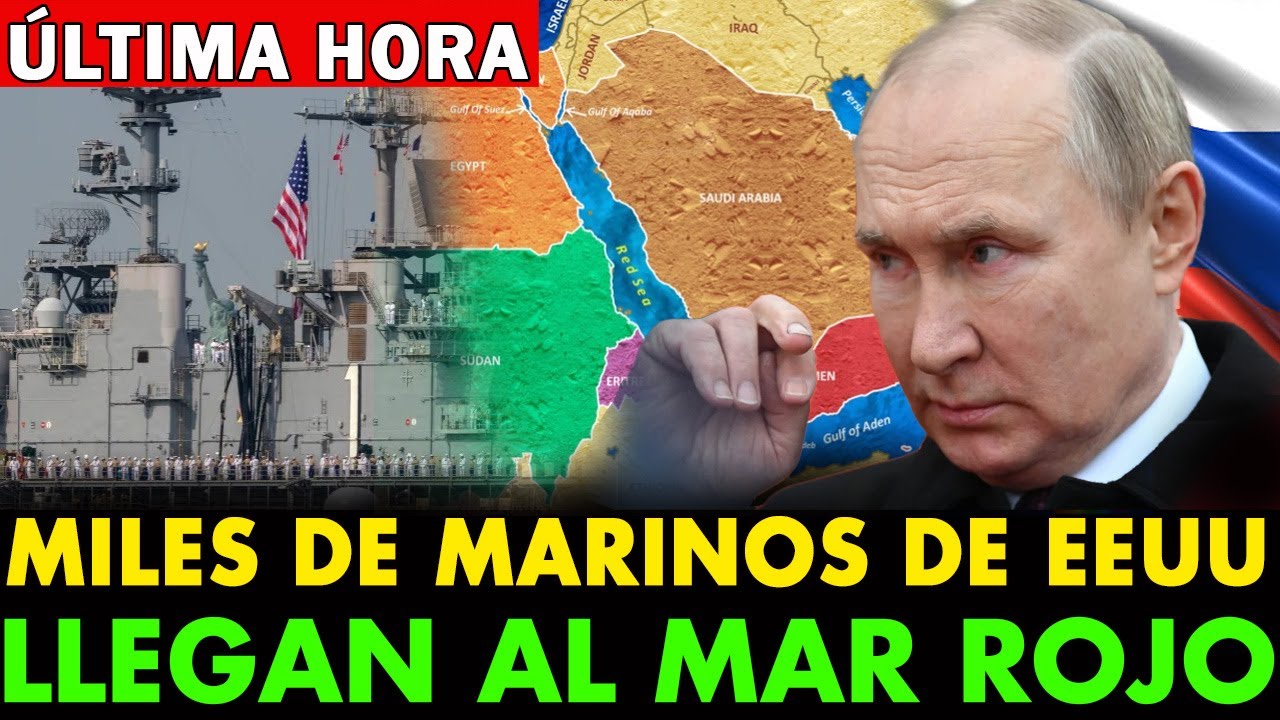 !!!ALERTA!!!MAR ROJO LLEGAN MAS DE 3000 MARINOS DE ESTADOS UNIDOS - YouTube